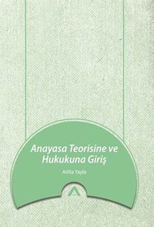 Anayasa Teorisine ve Hukukuna Giriş