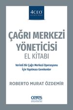 Çağrı Merkezi Yöneticisi El Kitabı & Verimli Bir Çağrı Merkezi Operasyonu İçin Yapılması Gerekenler