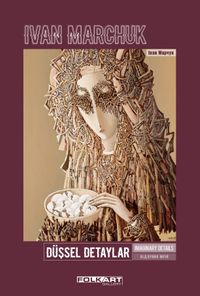 Düşsel Detaylar & Ya da Dahi Ressam Ivan Marchuk