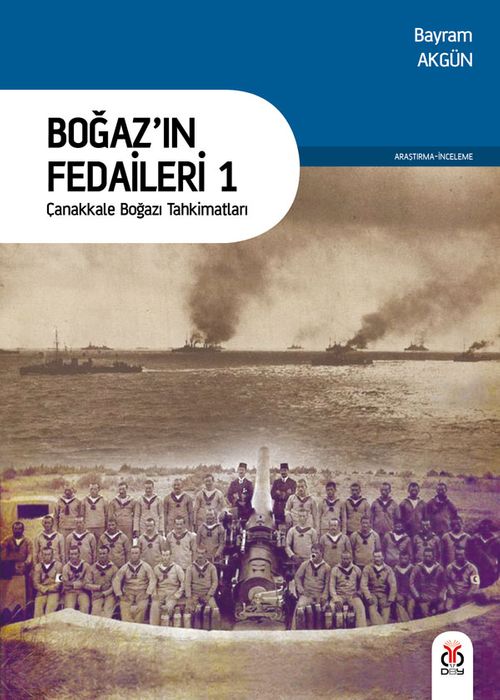Boğaz'ın Fedaileri 1 & Çanakkale Boğaz Muharebeleri'nde Türk Topçusu