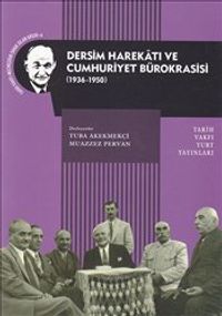 Dersim Harekatı ve Cumhuriyet Bürokrasisi (1936-1950)