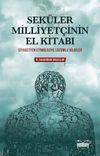 Sek&uuml;ler Milliyet&ccedil;inin El Kitabı