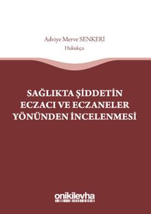 Sağlıkta Şiddetin Eczacı ve Eczaneler Yönünden İncelenmesi