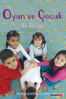 Oyun ve Çocuk - Ali Akkaya