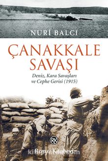 Çanakkale Savaşı & Deniz, Kara Savaşları ve Cephe Gerisi (1915)