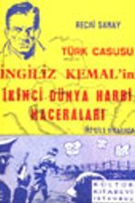 Türk Casusu İngiliz Kemal'in İkinci Dünya Harbi Maceraları