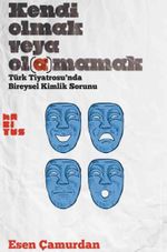 Kendi Olmak veya Olamamak