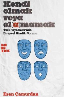 Kendi Olmak veya Olamamak