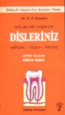 Sağlıklı Bir Yaşam İçin Dişleriniz Koruma-Tedavi-Protez