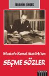Mustafa Kemal Atat&uuml;rk&rsquo;ten Se&ccedil;me S&ouml;zler