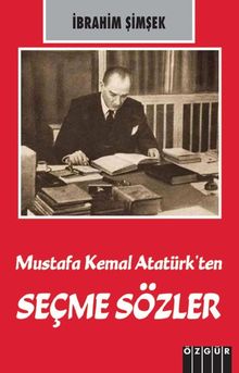Mustafa Kemal Atatürk’ten Seçme Sözler 