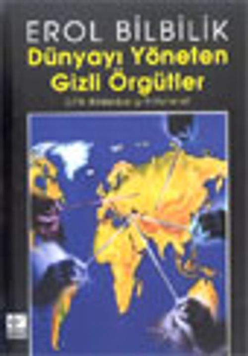 Dünyayı Yöneten Gizli Örgütler  CFR-Bilderberg-Trilateral