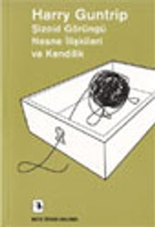 Şizoid Görüngü Nesne İlişkileri ve Kendilik