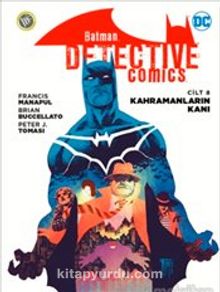 Batman Dedektif Hikayeleri Cilt 8 / Kahramanların Kanı