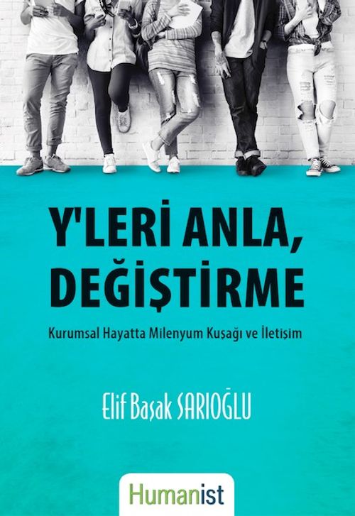 Y'leri Anla, Değiştirme & Kurumsal Hayatta Milenyum Kuşağı ve İletişim
