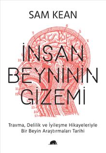 İnsan Beyninin Gizemi – Travma, Delilik ve İyileşme Hikayeleriyle Bir Beyin 