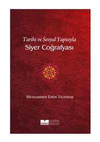 Tarihi ve Sosyal Yapısıyla Siyer Coğrafyası