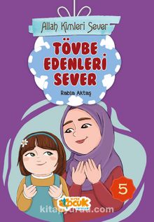 Allah Kimleri Sever 5 / Tövbe Edenleri Sever - Rabia Aktaş