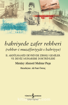 Bahriyede Zafer Rehberi (Rehber-i Muzafferiyyat-ı Bahriyye) - Ahmed Muhtar Paşa
