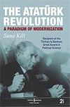 The Atat&uuml;rk Revolution / A Paradigm Of Modernization