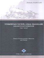Türkistan ve İdil-Ural Halkları Arasındaki İlişkiler (1917-1924) 2017