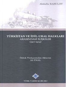 Türkistan ve İdil-Ural Halkları Arasındaki İlişkiler (1917-1924) 2017