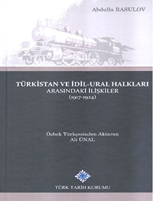 Türkistan ve İdil-Ural Halkları Arasındaki İlişkiler (1917-1924) 2017