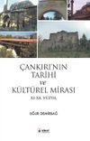 Çankırı’nın Tarihi ve Kültürel Mirası XI-XX Yüzyıl