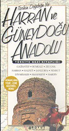 Harran ve Güneydoğu Anadolu & Tarihin Doğduğu Yer