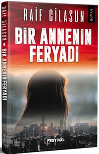 Bir Annenin Feryadı