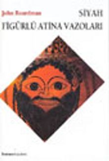 Siyah Figürlü Atina Vazoları