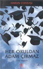 Her Okuldan Adam Çıkmaz