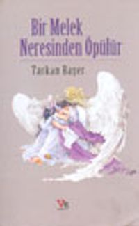 Bir Melek Neresinden Öpülür