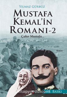 Mustafa Kemal’in Romanı 2 & Çakır Mustafa