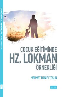 Çocuk Eğitiminde Hz. Lokman Örnekliği - Mehmet Hanifi Tosun