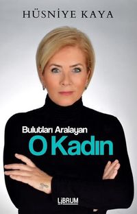 Bulutları Aralayan O Kadın