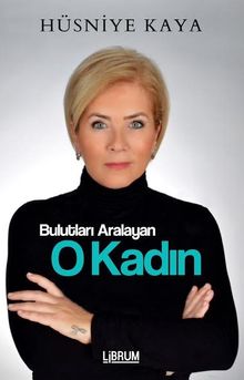 Bulutları Aralayan O Kadın