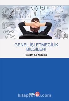 Genel İşletmecilik Bilgileri - Prof. Dr. Ali Akdemir