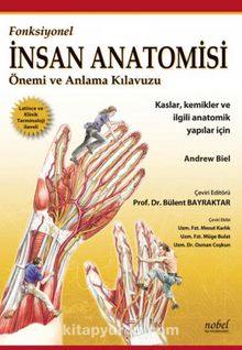 Fonksiyonel İnsan Anatomisi Önemi ve Anlama Kılavuzu Kaslar, Kemikler ve İlgili Anatomik Yapılar için