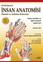 Fonksiyonel İnsan Anatomisi Önemi ve Anlama Kılavuzu Kaslar, Kemikler ve İlgili Anatomik Yapılar için