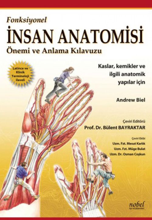 Fonksiyonel İnsan Anatomisi Önemi ve Anlama Kılavuzu Kaslar, Kemikler ve İlgili Anatomik Yapılar için
