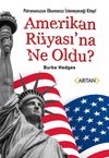 Amerikan R&uuml;yasına Ne Oldu?