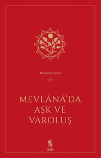 Mevlana'da Aşk ve Varoluş