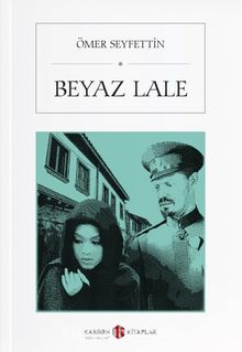 Beyaz Lale - Ömer Seyfettin