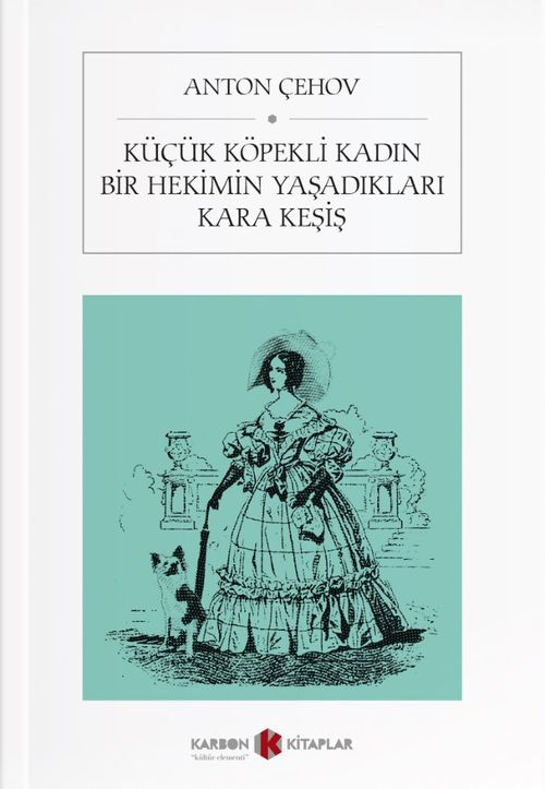 Küçük Köpekli Kadın & Bir Hekimin Yaşadıkları & Kara Keşiş
