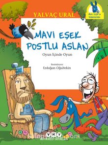 Mavi Eşek Postlu Aslan – Oyun İçinde Oyun - Yalvaç Ural