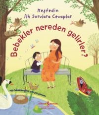 Bebekler Nereden Gelir Keşfedin İlk Sorulara Cevaplar