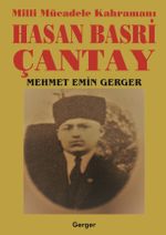 Millî Mücadele Kahramanı Hasan Basri Çantay