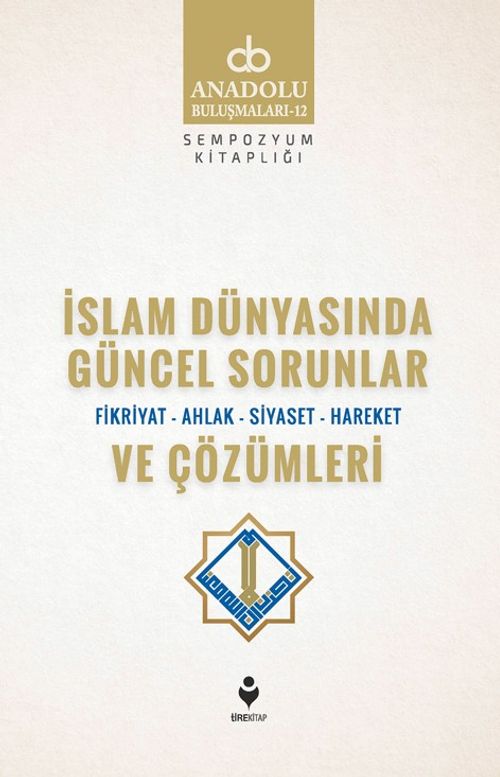 İslam Dünyasında Güncel Sorunlar ve Çözümleri / Fikriyat-Ahlak-Siyaset-Hareket