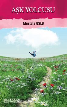 Aşk Yolcusu - Mustafa Uslu